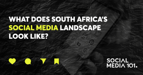 WHAT ARE THE TRENDS IN SOUTH AFRICA’S SOCIAL MEDIA LANDSCAPE?