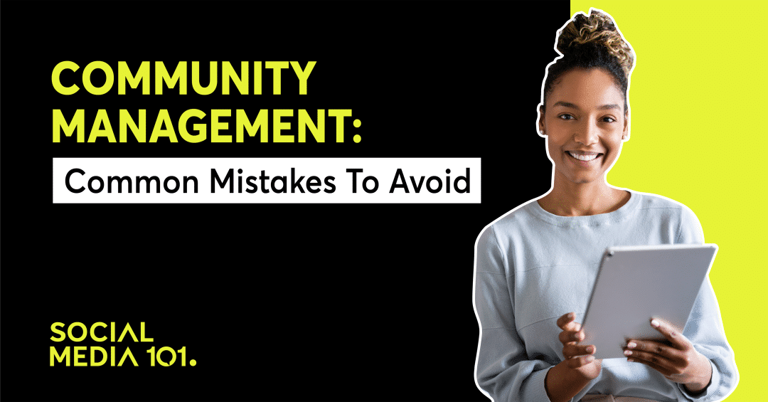 COMMUNITY MANAGEMENT: COMMON MISTAKES TO AVOID